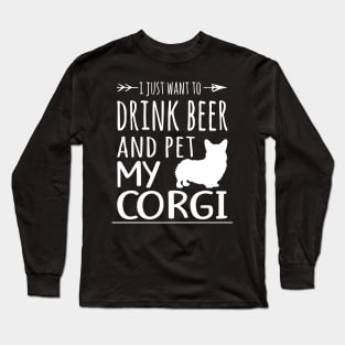 Drink Beer & Pet My Corgi Long Sleeve T-Shirt